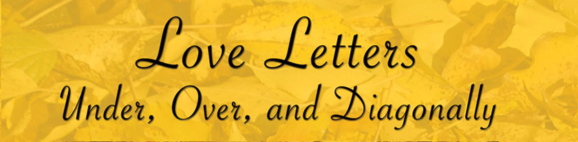 Love Letters - Under, Over, and Diagonally